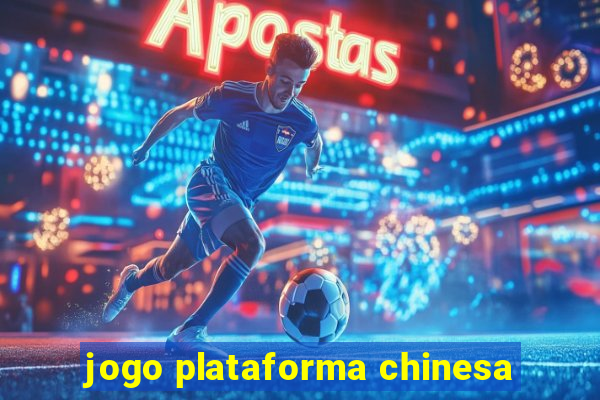 jogo plataforma chinesa